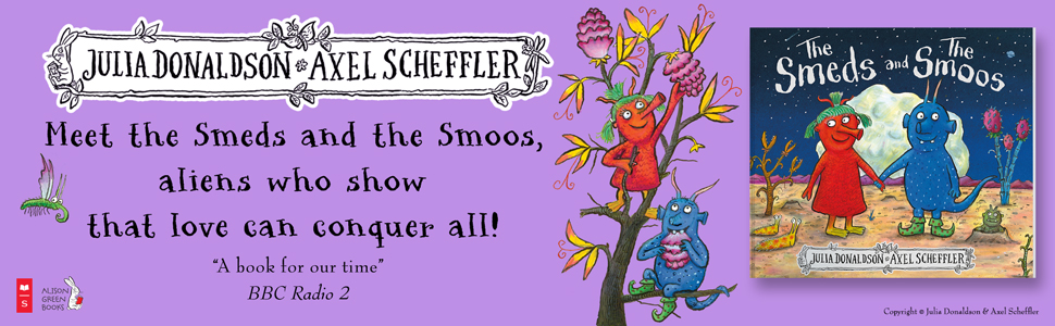 Smeds and Smoos, Julia Donaldson, Axel Scheffler, picture books, childrens books, illustrated books